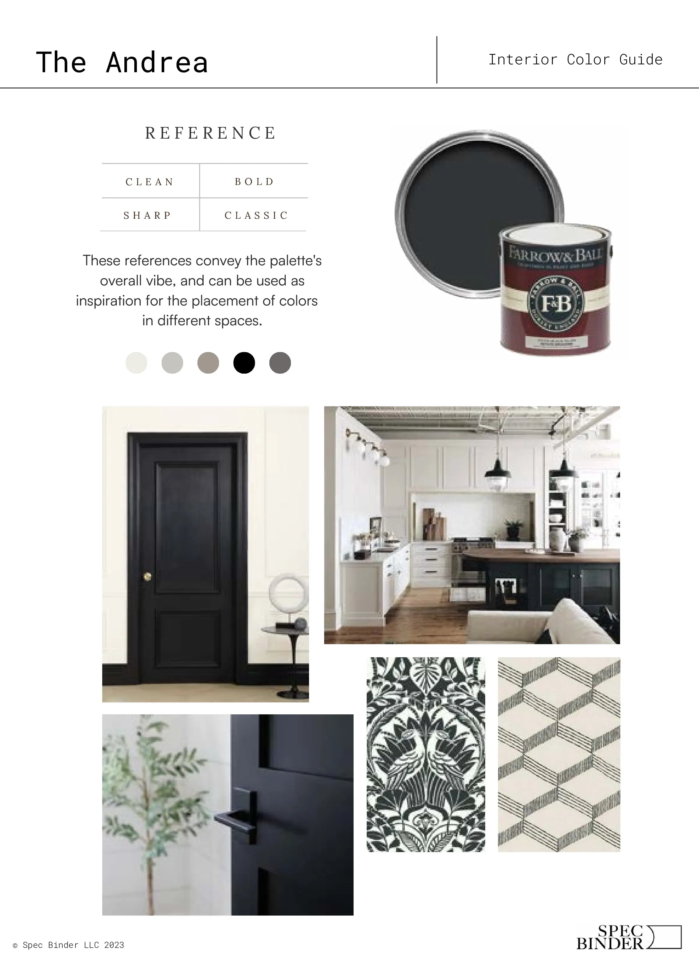 See photos of The Andrea paint colors in different spaces.The Andrea Color Palette reference images, paint samples, color swatches, and design elements. The Andrea color guide is Clean, Bold, Sharp, and Classic. The Andrea