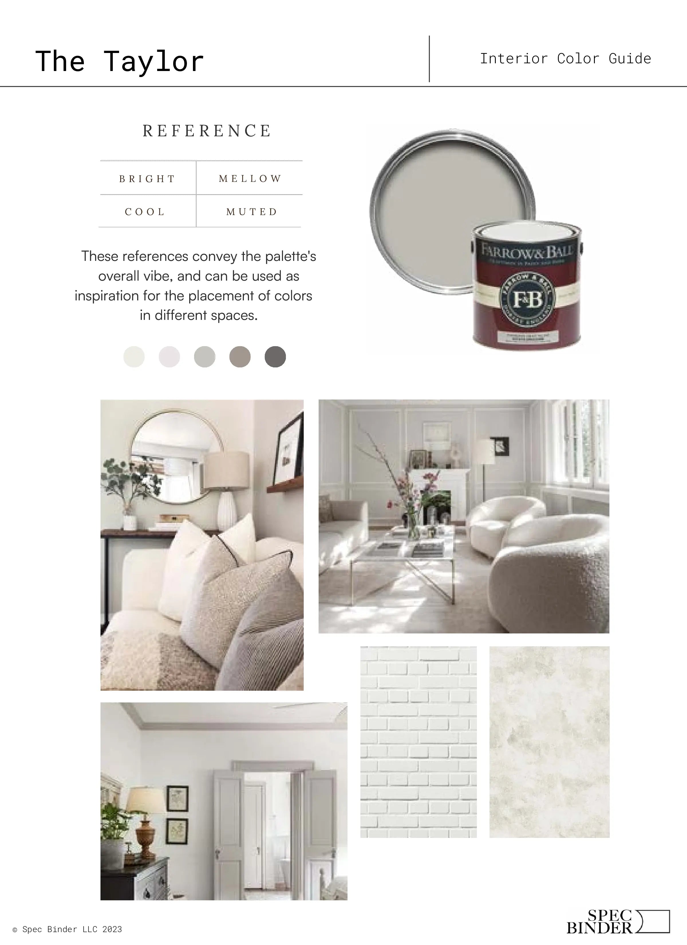 See photos of The Taylor paint colors in different spaces.The Taylor Color Palette reference images, paint samples, color swatches, and design elements. The Taylor color guide is Bright, Mellow, Cool, and Muted. The Taylor