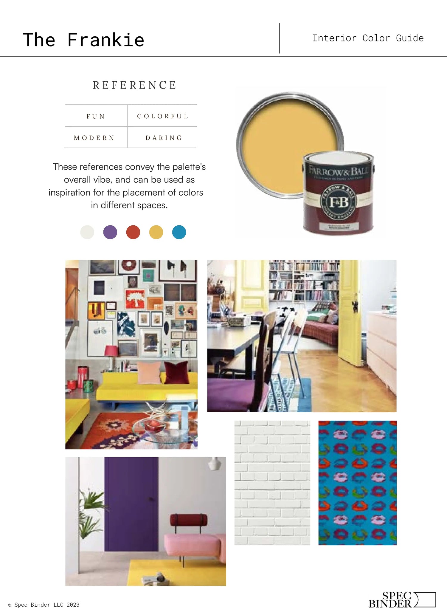 See photos of The Frankie paint colors in different spaces.The Frankie Color Palette reference images, paint samples, color swatches, and design elements. The Frankie color guide is Fun, Colorful, Modern, and Daring. The Frankie 