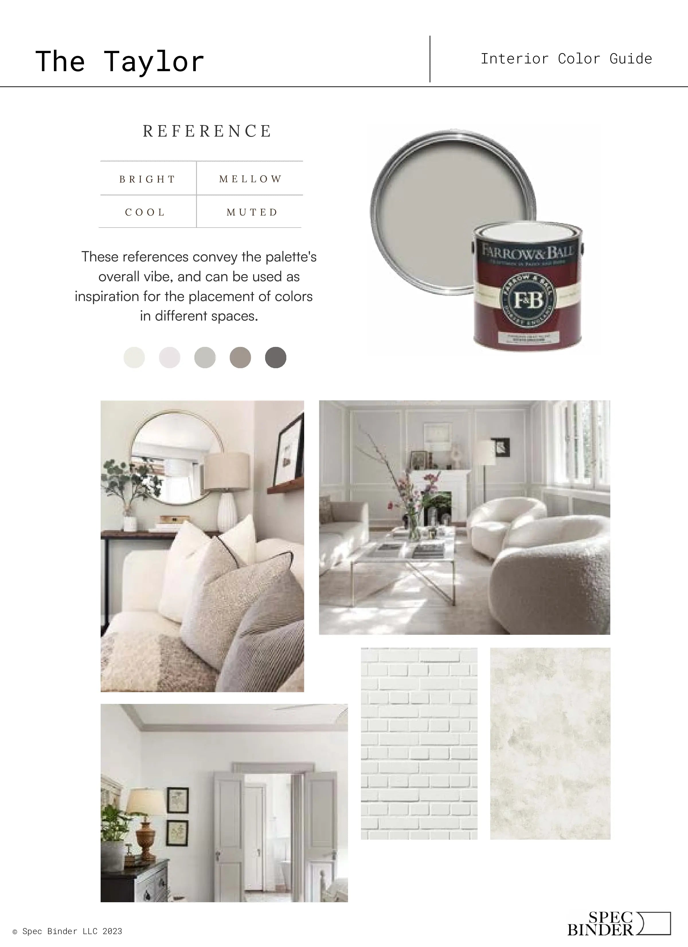 See photos of The Taylor paint colors in different spaces.The Taylor Color Palette reference images, paint samples, color swatches, and design elements. The Taylor color guide is Bright, Mellow, Cool, and Muted. The Taylor 